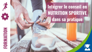 Intégrer le conseil en nutrition sportive dans sa pratique